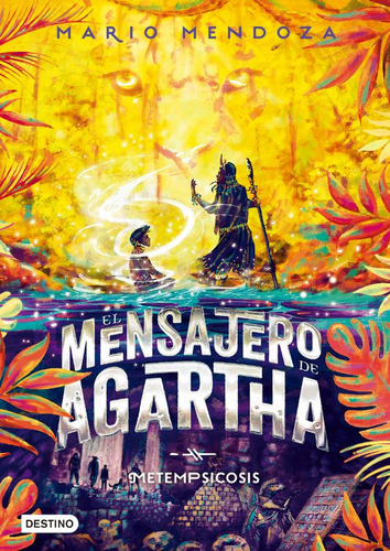 El mensajero de Agartha 6: Metempsicosis, de Mario Mendoza. Serie 9584259974, vol. 1. Editorial Grupo Planeta, tapa blanda, edición 2017 en español, 2017