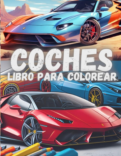 Libro: Libro De Coche Para Colorear. Para Niños Y Adultos.: 