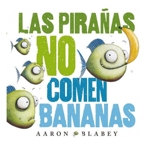 Las Pirañas No Comen Bananas (libro Original)