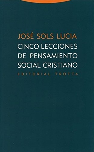 Cinco Lecciones De Pensamiento Social Cristiano (estructuras