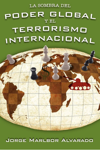 Libro: La Sombra Del Poder Global Y El Terrorismo Internacio