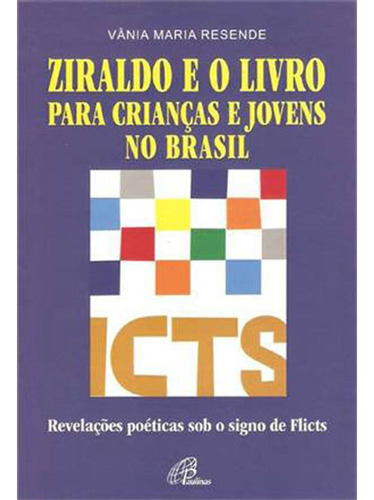 Livro: Ziraldo E O Livro Para Crianças E Jovens No Brasil, De Rezende, Vânia Maria. Editora Paulinas, Capa Mole Em Português, 2013