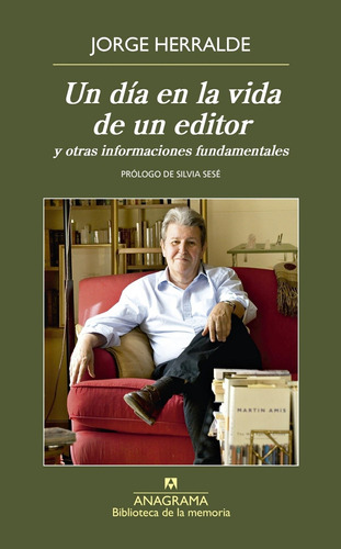 Un Dia En La Vida De Un Editor - Jorge Herralde - Anagrma