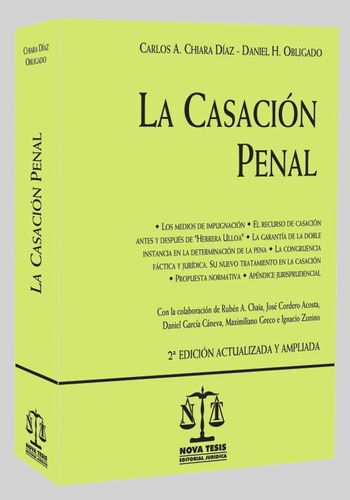 La Casación Penal. Chiara Díaz Carlos A. - Obligado Daniel