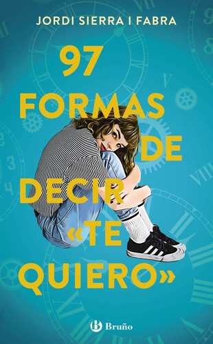 97 Formas De Decir Te Quiero , De Sierra I Fabra, Jordi. Editorial Bruño, Tapa Blanda En Español