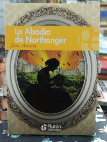 La Abadía De Northanger - Jane Austen - Plutón