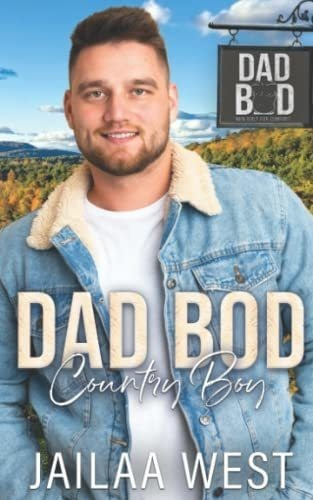 Dad Bod Country Boy Dad Bod Men Built Forfort -., De West, Jailaa. Editorial Independently Published En Inglés