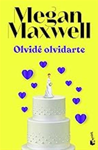 Olvidé Olvidarte (biblioteca Megan Maxwell) / Megan Maxwell