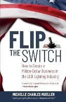 Libro Flip The Switch : How To Create A Million-dollar Bu...