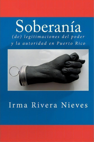 Soberan A, De Irma Rivera Nieves. Editorial Createspace Independent Publishing Platform, Tapa Blanda En Español