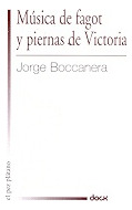 Música De Fagot Y Piernas¿ - Jorge Boccanera