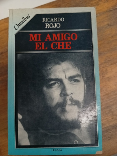 Mi Amigo El Che / Ricardo Rojo / Envios Latiaana