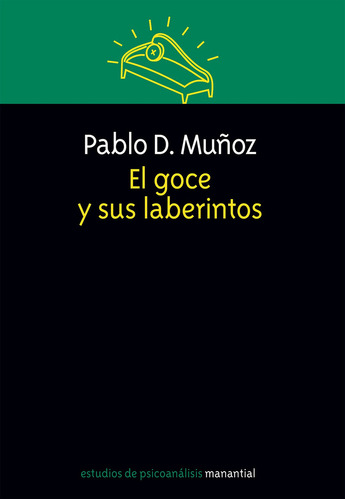 El Goce Y Sus Laberintos - Muñoz Pablo (libro) - Nuevo