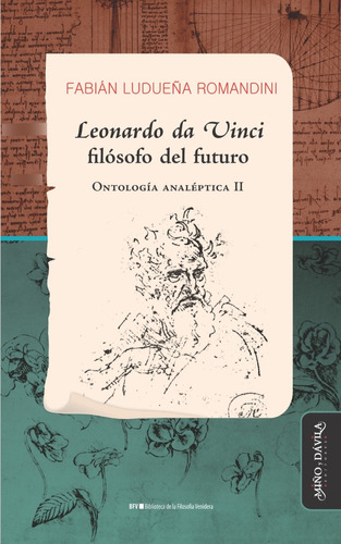 Leonardo Da Vinci, Filósofo Del Futuro. Ontología Analéptica