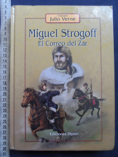  Miguel Strogoff El Correo Del Zar, Julio Verne, Dipon, 2005