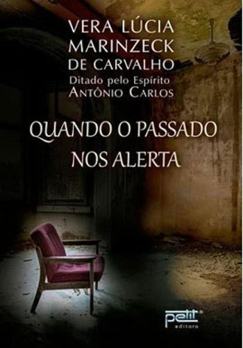 Quando O Passado Nos Alerta, De Carvalho, Vera Lucia Marinzeck De. Editora Petit Editora, Capa Mole Em Português