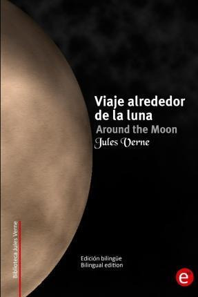 Viaje Alrededor De La Luna/around The Moon - Jules Verne