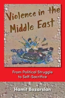 Libro Violence In The Middle East : From Political Strugg...