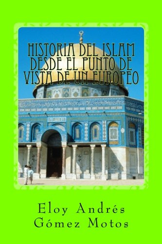 Historia Del Islam Desde El Punto De Vista De Un Europeo