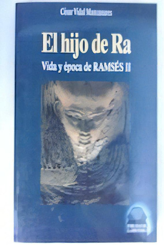 El Hijo De Ra - Vida Y Epoca De Ramses Ii, De Vidal Manzanares Cesar. Serie N/a, Vol. Volumen Unico. Editorial Martinez Roca, Tapa Blanda, Edición 1 En Español, 1992