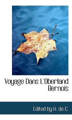 Libro Voyage Dans L'oberland Bernois - By H. De C., Edited