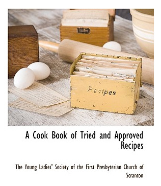 Libro A Cook Book Of Tried And Approved Recipes - The You...