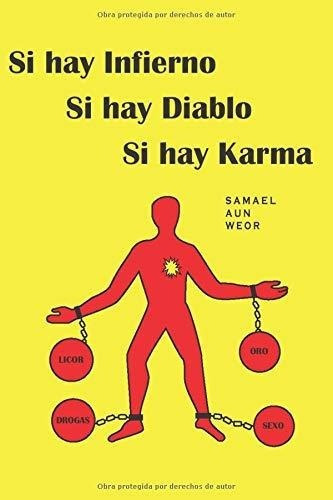 Si Hay Infierno, Si Hay Diablo, Si Hay Karma - Aun., de Aun Weor, V.M. Sam. Editorial Independently Published en español