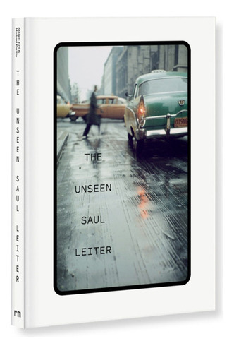 The Unseen Saul Leiter, de Saul Leiter. Editorial Rm, tapa blanda, edición 1 en español