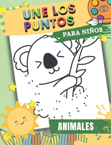 Libro: Une Los Puntos Animales: Libro De Unir Puntos Niño...