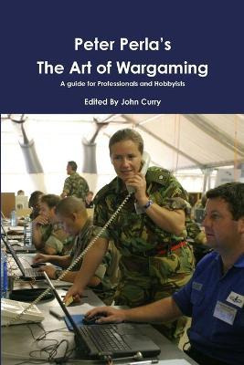 Libro Peter Perla's The Art Of Wargaming: A Guide For Pro...