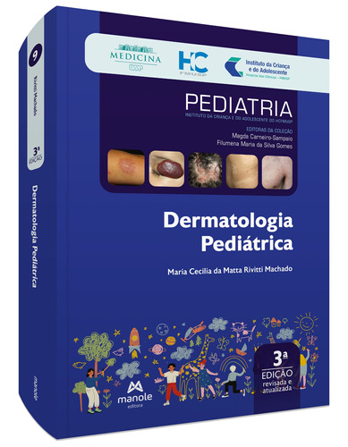 Dermatologia pediátrica, de (Coordenador ial) Machado, Maria Cecilia da Matta Rivitti. Série Coleção pediatria - ICr-HCFMUSP Editora Manole LTDA, capa mole em português, 2022