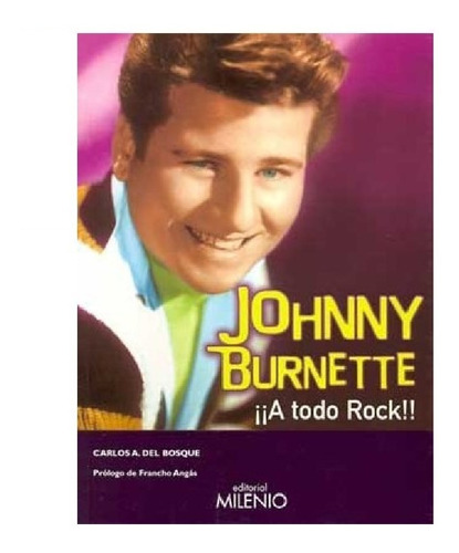 Johnny Burnette: ¡¡ A Todo Rock!!