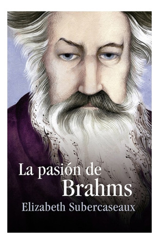 La Pasión De Brahms Elizabeth Subercaseaux Original
