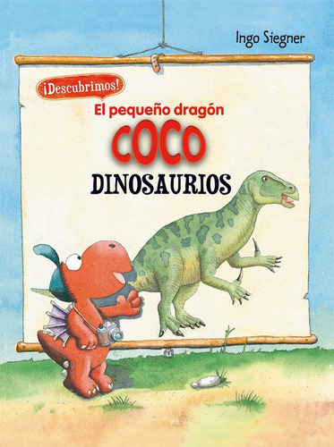 El pequeño dragón Coco: DINOSAURIOS, de SIEGNER, INGO. Dragón coco Editorial EDITORIAL LA GALERA, tapa dura en español, 2021