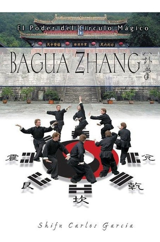 Baguazhang - El Poder Del Círculo Mágico, García, Alas