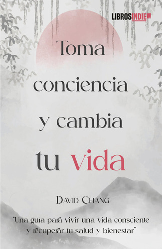 Libro Toma Conciencia Y Cambia Tu Vida - Chang, David