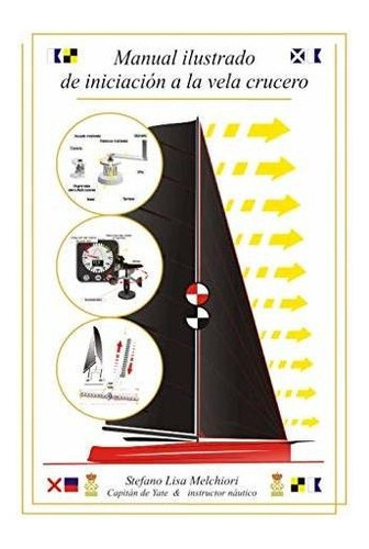 Libro : Manual Ilustrado De Iniciacion A La Vela Crucero - 