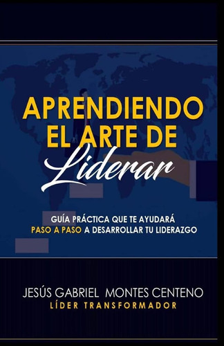 Libro:  Aprendiendo El Arte De Liderar (spanish Edition)