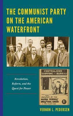 Libro The Communist Party On The American Waterfront : Re...