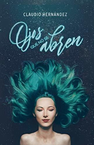 Libro : Ojos Que No Se Abren - Hernandez, Claudio