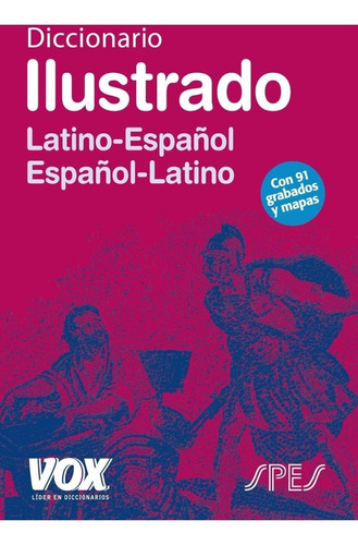Diccionario Ilustrado Latin: Latino-español / Español-latino