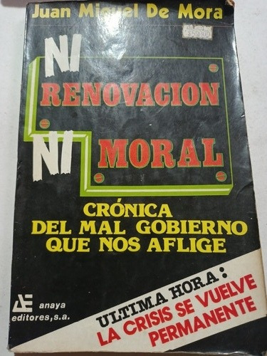 Juan Miguel De Mora Ni Renovación Ni Moral