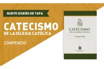 Comprar Catecismo De La Iglesia Catolica Compendio