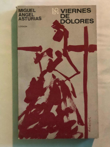 Viernes De Dolores = Miguel Ángel Asturias | Losada