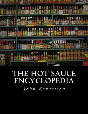 Libro The Hot Sauce Encyclopedia - Robertson, John