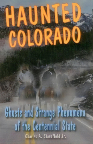Haunted Colorado, De Professor Charles A Stansfield. Editorial Stackpole Books, Tapa Blanda En Inglés