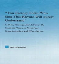 Comprar Libro You Factory Folks Who Sing This Song Will Surely Un...