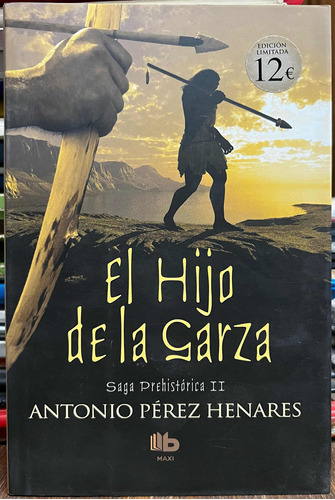 El Hijo De La Garza Saga Prehistoria 2 - Antonio Perez H.