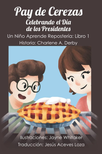 Libro: Pay De Cerezas - Celebrando El Día De Los Presidentes