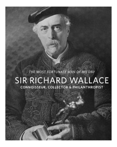 Sir Richard Wallace - Suzanne Higgott. Eb6